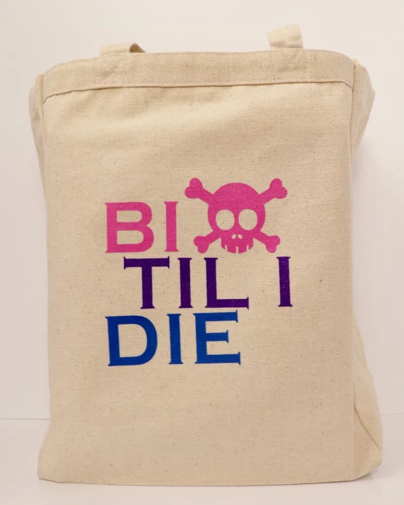 Bi Til I Die Tote Canvas Bag